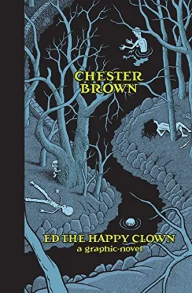 Ed The Happy Clown by Chester Brown HC